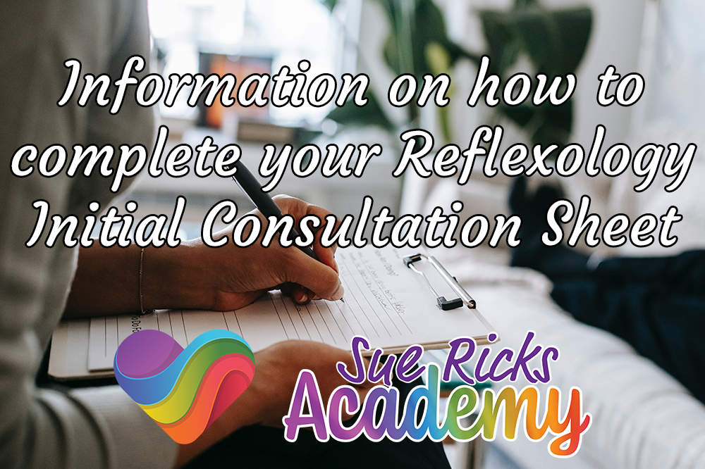 Information on how to complete your Reflexology Initial Consultation Sheet 